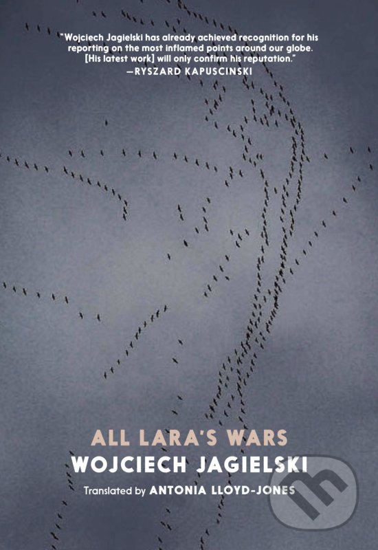 Levně All Lara's Wars - Wojciech Jagielski - kniha z kategorie Rozhovory