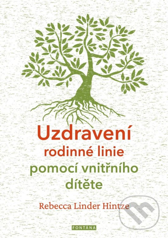 Levně Uzdravení rodinné linie pomocí vnitřního dítěte - Rebecca Linder Hintze - kniha z kategorie Pozitívne myslenie