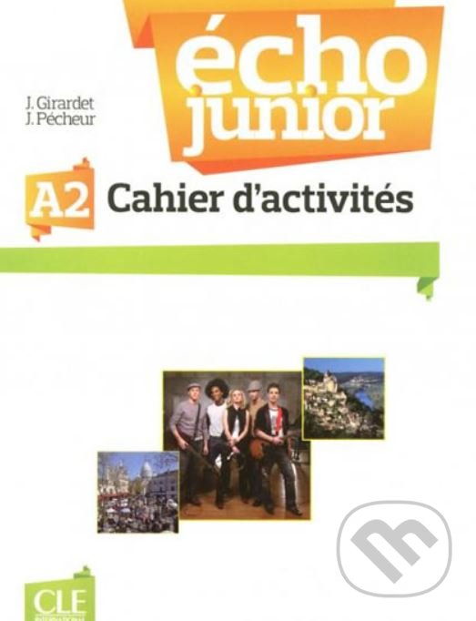 Levně Écho Junior A2: Cahier d'Exercices - Jacky Girardet - kniha z kategorie Jazykové učebnice a slovníky