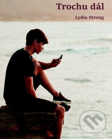 Trochu dál - Lydia Strong, Nová Forma, 2019
