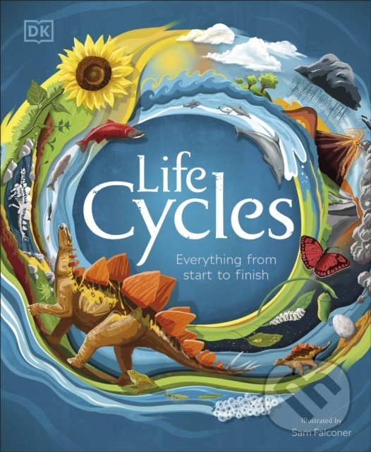 Levně Life Cycles (Everything from Start to Finish) - Sam Falconer (ilustrácie) - kniha z kategorie Encyklopédie