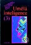 Kniha: Umělá inteligence 3 (Jiří Lažanský, Olga Štěpánková, Vladimír Mařík a kolektiv). Academia, 2001