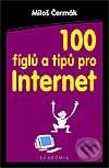 Kniha: 100 fíglů a tipů pro Internet (Miloš Čermák). Academia, 2001