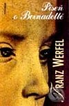 Píseň o Bernadettě - Franz Werfel, Vyšehrad, 2000