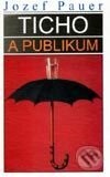 Levně Ticho a publikum - Jozef Pauer - kniha z kategorie Beletria