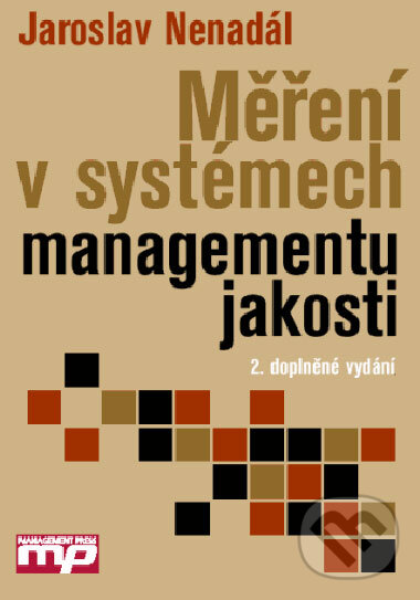 Kniha: Měření v systémech managementu jakosti (Jaroslav Nenadál). Management Press, 2001