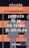 Kniha: Pretože to je na láske to strašné (Nicole Müller). Aspekt