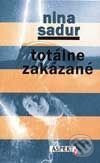 Kniha: Totálne zakázané (Nina Sadur). Aspekt