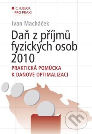 Levně Daň z příjmů fyzických osob 2010 (Praktická pomůcka k daňové optimalizaci) - kniha z kategorie Dane