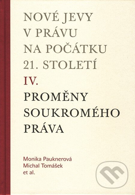 Levně Nové jevy v právu na počátku 21. století (IV.) (Proměny soukromého práva) - kniha z kategorie Vysoké školy