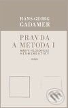 Kniha: Pravda a metoda I. (Hans-Georg Gadamer). Triáda, 2009