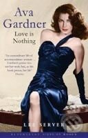 Levně Ava Gardner (Love is Nothing) - Lee Server - kniha z kategorie Životopisy