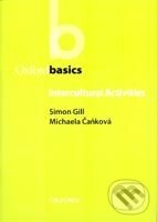 Kniha: Oxford Basics Intercultural Activities (Michaela Čaňková a Simon Gill). Oxford University Press, 2002