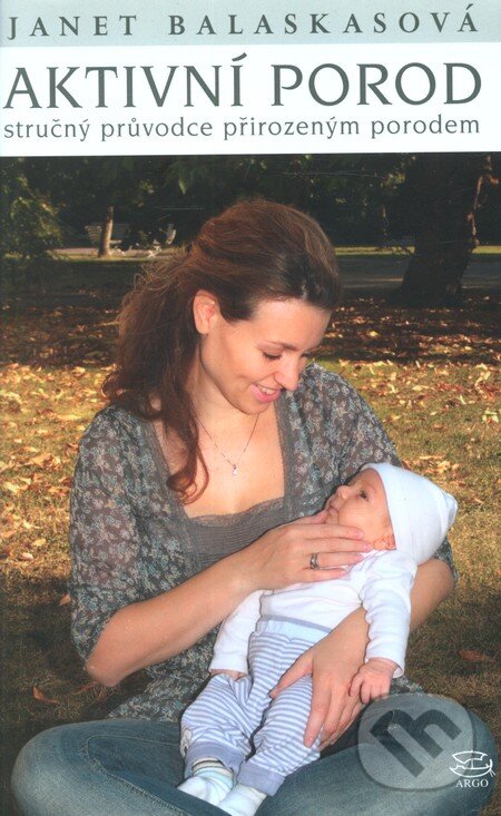 Aktivní porod - Janet Balaskasová, Argo, 2010