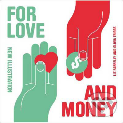 Levně For Love and Money (New Illustration) - Liz Farrelly, Olivia Triggs - kniha z kategorie Umenie, dizajn a architektúra