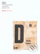 Levně ABC: Twentieth-Century Graphic Design - kniha z kategorie Umenie, dizajn a architektúra