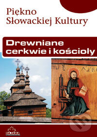 Levně Drewniane cerkwie i kościoły (Piekno Słowackiej Kultury) - kniha z kategorie Miestopisy