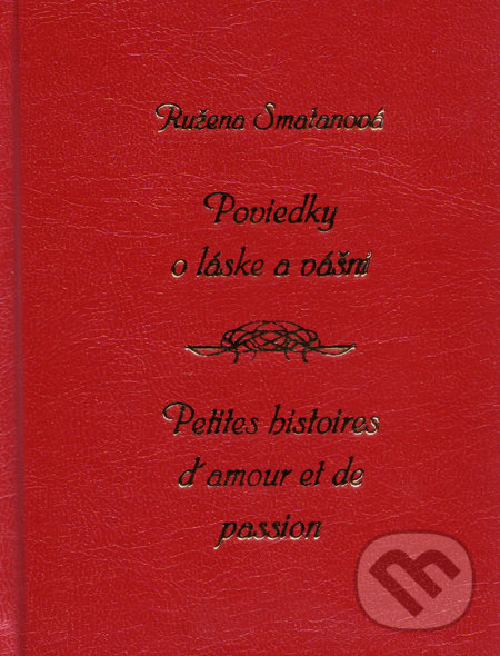 Poviedky o láske a vášni - Ružena Smatanová, Vydavateľstvo Spolku slovenských spisovateľov, 2009