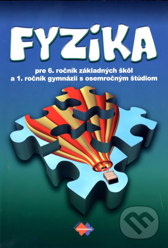 Levně Fyzika pre 6. ročník základnej školy (..a 1. ročník gymnázia s osemročným štúdiom) - kniha z kategorie 2. stupeň