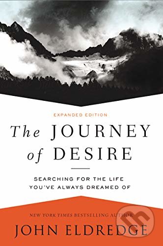 Levně The Journey of Desire (Searching for the Life You've Always Dreamed Of) - kniha z kategorie Náboženská literatúra
