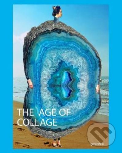 Kniha: The Age of Collage Vol. 3 (Gestalten Verlag)