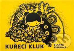 Levně Kuřecí kluk - Blanka Fišerová - kniha z kategorie Rozprávky