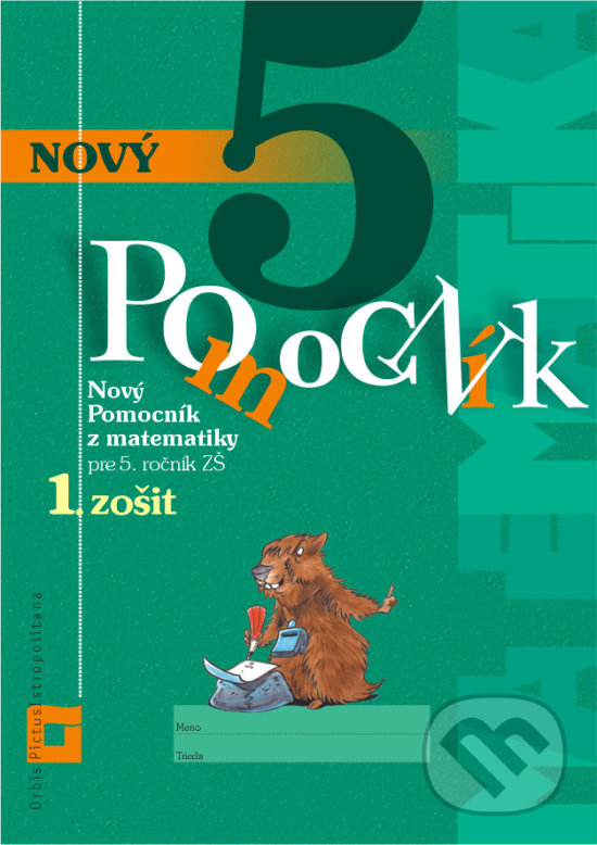 Levně Nový pomocník z matematiky 5 pre 5. ročník ZŠ - 1. zošit (pracovná učebnica) - kniha z kategorie 2. stupeň