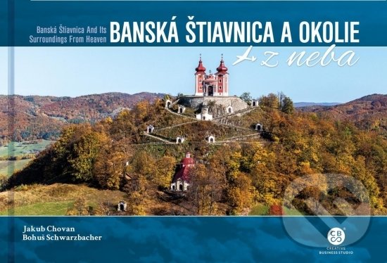 Levně Banská Štiavnica a okolie z neba - Jakub Schwarzbacher, Bohuš Chovan - kniha z kategorie Sprievodcovia