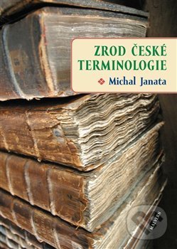 Levně Zrod české terminologie - Michal Janata - kniha z kategorie Literárna veda
