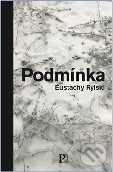 Levně Podmínka - Eustachy Rylski - kniha z kategorie Beletria