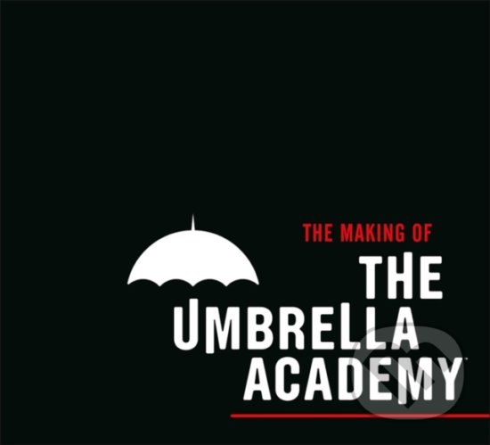 Levně The Making Of The Umbrella Academy - Gerard Way, Gabriel Ba - kniha z kategorie Film