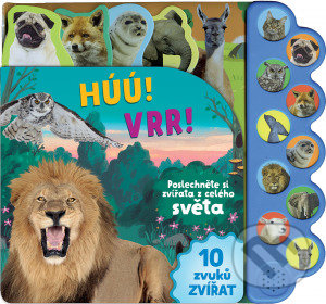 Levně Húú! Mňau! Vrr! (Poslechněte si zvířata z celého světa!) - kniha z kategorie Beletria