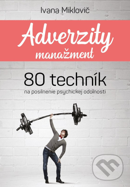 Levně Adverzity manažment - Ivana Miklovič - kniha z kategorie Psychológia