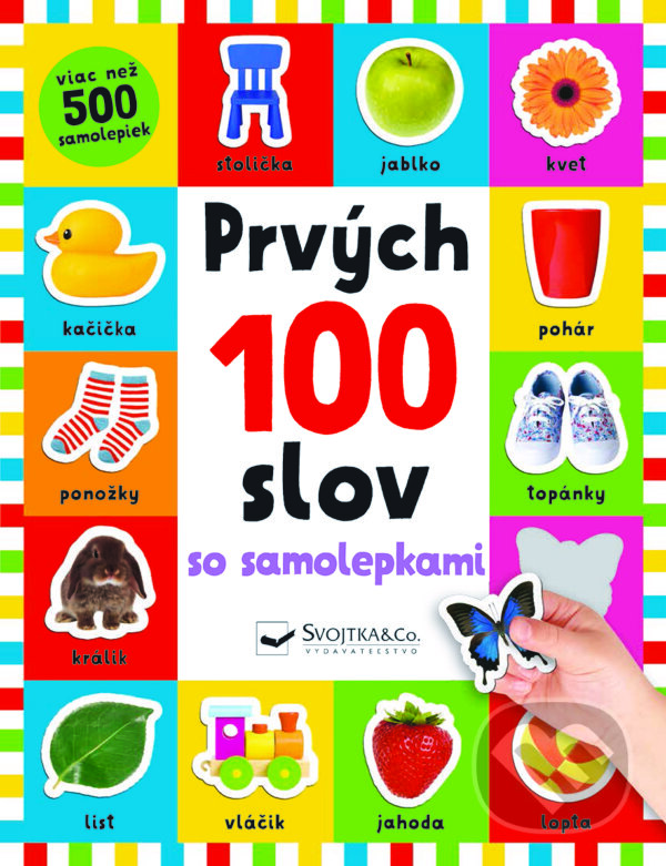 Levně Prvých 100 slov so samolepkami - Kate Ward, Kimberley Faria, Robyn Newton - kniha z kategorie Beletria