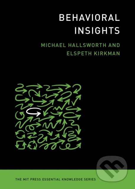 Levně Behavioral Insights - Michael Hallsworth, Elspeth Kirkman - kniha z kategorie Psychológia