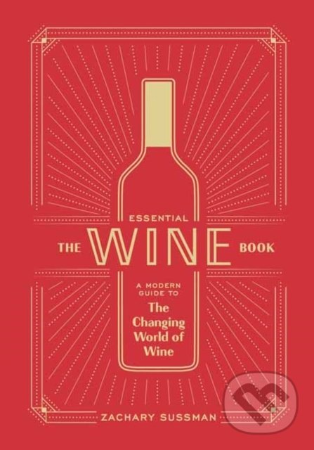 Levně The Essential Wine Book (A Modern Guide to the Changing World of Wine) - kniha z kategorie Podľa potraviny