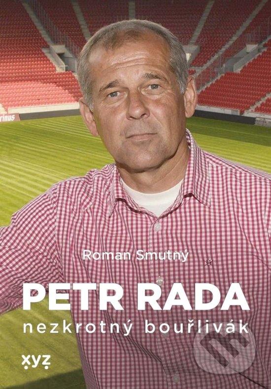 Levně Petr Rada: nezkrotný bouřlivák - Roman Smutný, Petr Rada - kniha z kategorie Kolektívne športy