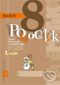 Levně Nový pomocník z matematiky 8 - 1. zošit (pracovná učebnica) - kniha z kategorie Učebnice a slovníky
