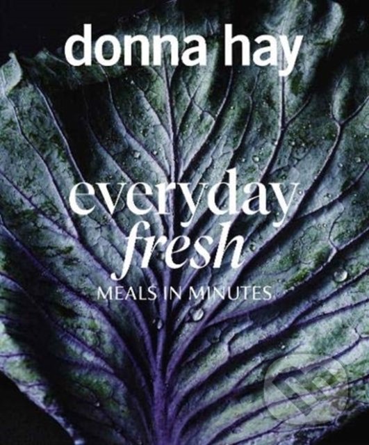 Levně Everyday Fresh (Meals In Minutes) - Donna Hay - kniha z kategorie Kuchárky