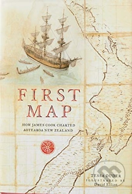 Levně First Map (How James Cook Charted Aotearoa New Zealand) - kniha z kategorie História