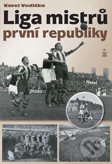 Levně Liga mistrů první republiky - Karel Vodička - kniha z kategorie Kolektívne športy