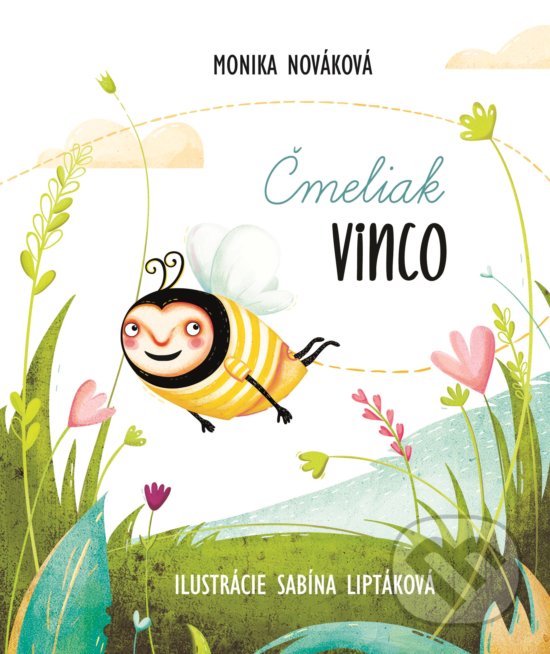 Levně Čmeliak Vinco - Monika Nováková, Sabína Liptáková (ilustrátor) - kniha z kategorie Básničky