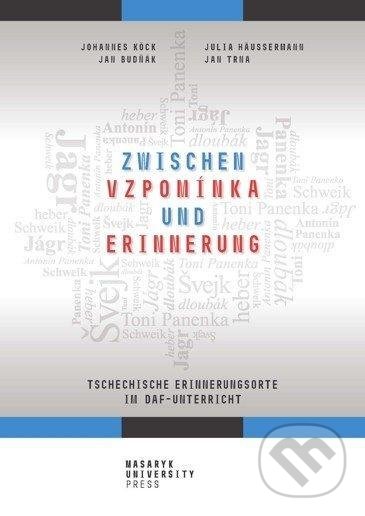 Levně Zwischen vzpomínka und Erinnerung - Tschechische Erinnerungsorte im DaF-Unterricht - kniha z kategorie Jazykové učebnice a slovníky