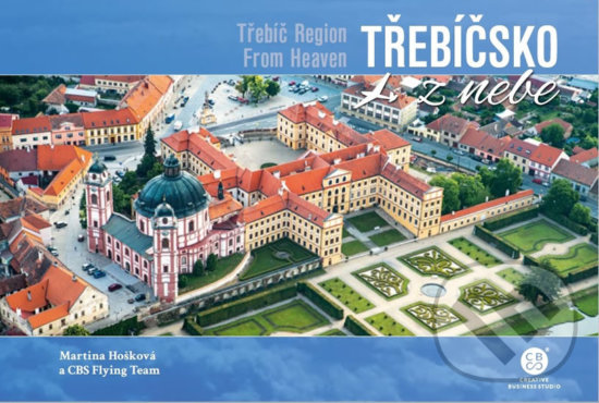 Levně Třebíčsko z nebe - Martina Hošková - kniha z kategorie Obrazové publikácie