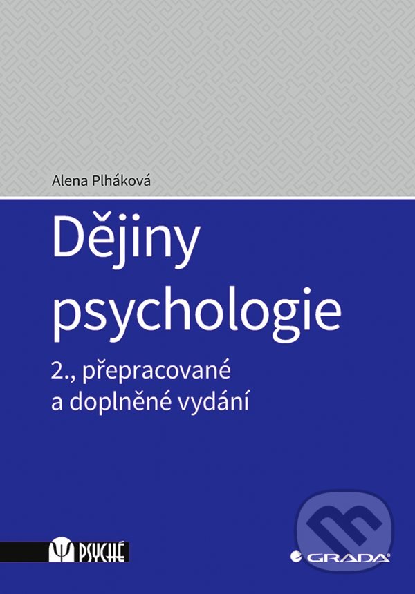 Dějiny psychologie - Alena Plháková, Grada, 2020
