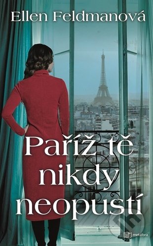 Levně Paříž tě nikdy neopustí (Válka skončila. Vzpomínky zůstávají.) - kniha z kategorie Beletria