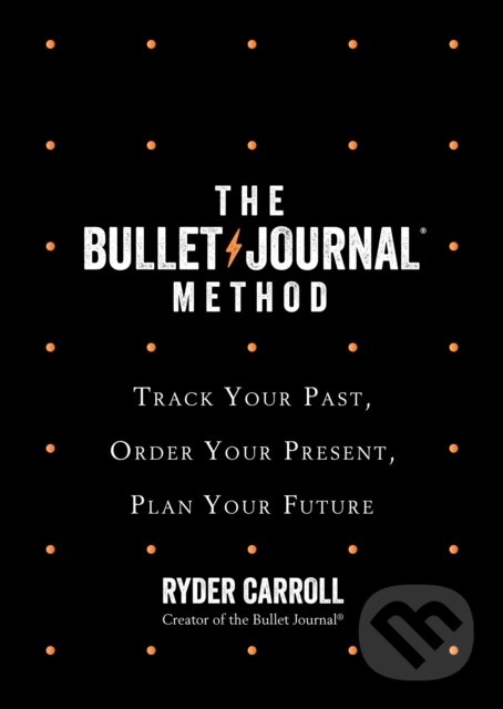 Levně The Bullet Journal Method - Ryder Carroll - kniha z kategorie Podnikanie