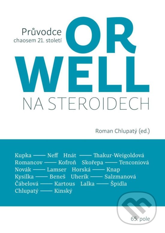 Levně Orwell na steroidech (Průvodce chaosem 21. století) - kniha z kategorie Rozhovory