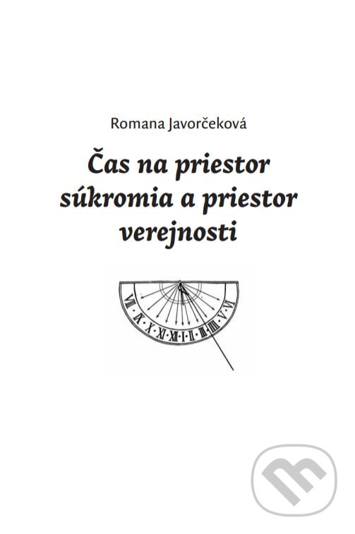 Levně Čas na priestor súkromia a priestor verejnosti - Romana Javorčeková - kniha z kategorie Film