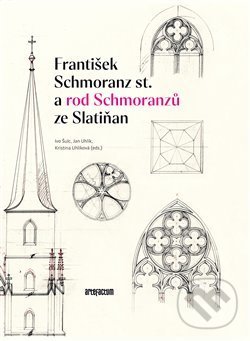 Levně František Schmoranz st. a rod Schmoranzů ze Slatiňan - kniha z kategorie Dejiny a teória umenia